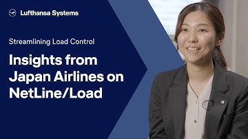 Streamlining Load Control: Insights from Japan Airlines on NetLine/Load / Lufthansa Systems