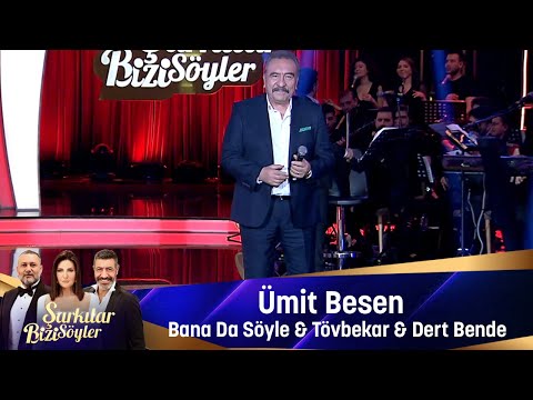 Ümit Besen - BANA DA SÖYLE  & TÖVBEKAR & DERT BENDE