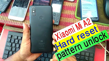 Xiaomi Mi A2 Hard reset / pattern unlock 100% solve