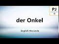 How to pronounce der Onkel (5000 Common German Words)