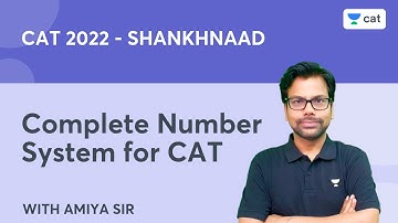 CAT 2022 - SHANKHNAAD | Complete Number System for CAT | Amiya Kumar | Unacademy CAT