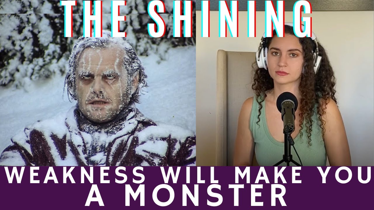 Weakness Will Make You a Monster | The Shining