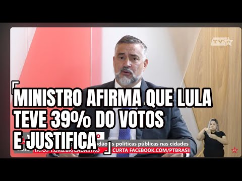 MINISTRO AFIRMA QUE LULA TEVE 39% DE VOTOS