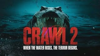 Crawl 2 (2025) 🎥🔥
