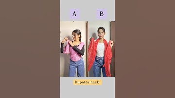 Which Dupatta Hack is best A or B/#hacks #hack #dupatta #fashion #style #styling #shortvideo #shorts