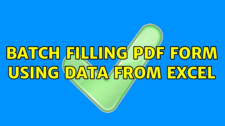 Batch filling pdf form using data from Excel (3 Solutions!!)