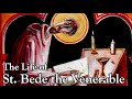 The Life of St. Bede the Venerable of Wearmouth-Jarrow, England