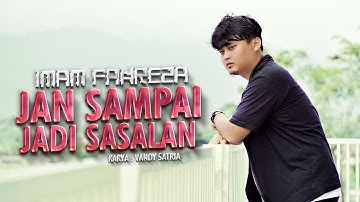 Imam Fahreza - Jan Sampai Jadi Sasalan (Official Music Video)