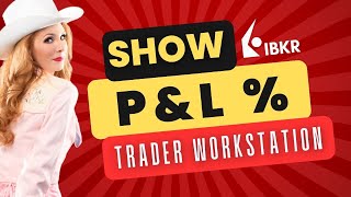 How To See Percent Profit on Interactive Brokers IBKR Trader Workstation TWS