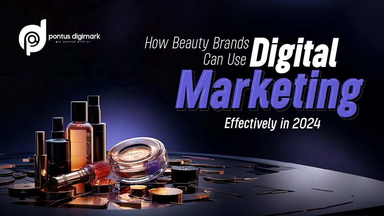 How Beauty Brands Can Use Digital Marketing Effectively in 2024 ...