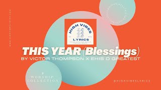 THIS YEAR BLESSINGS (1 Hour Loop) by Victor Thompson - Presented by HIGH VIBES LYRICS