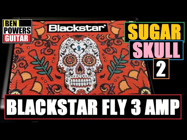 Blackstar Fly 3 Limited Edition Sugar Skull 2 3-watt Guitar Amp // Review &  Demo