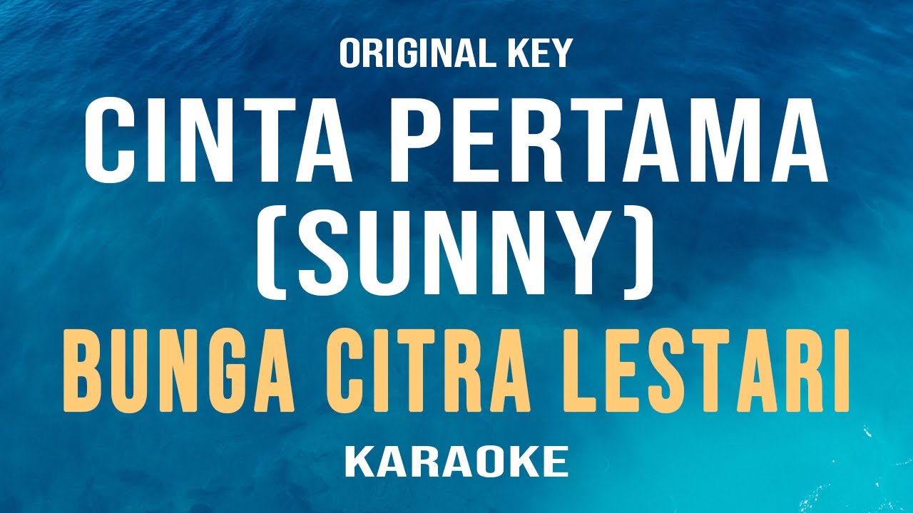 Cinta Pertama (Sunny) - Bunga Citra Lestari (Karaoke) Original Key