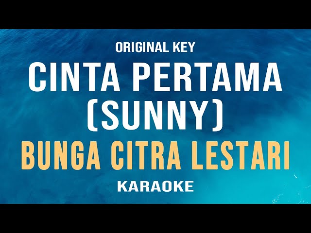Cinta Pertama (Sunny) - Bunga Citra Lestari (Karaoke) Original Key class=