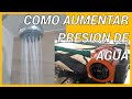 COMO AUMENTAR PRESION DE AGUA  CON BOMBA PRESURIZADORA PASO A PASO