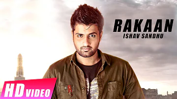 Rakaan | Ishav Sandhu | New Punjabi Songs 2016  | Video [Hd] | Latest Punjabi Songs 2016