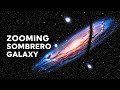 ZOOMING INTO THE SOMBRERO GALAXY#SombreroGalaxy #DeepSpace #GalaxyZoom #Astronomy #Universe