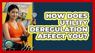 How Does Utility Deregulation Affect You? - Your Utilities Hub