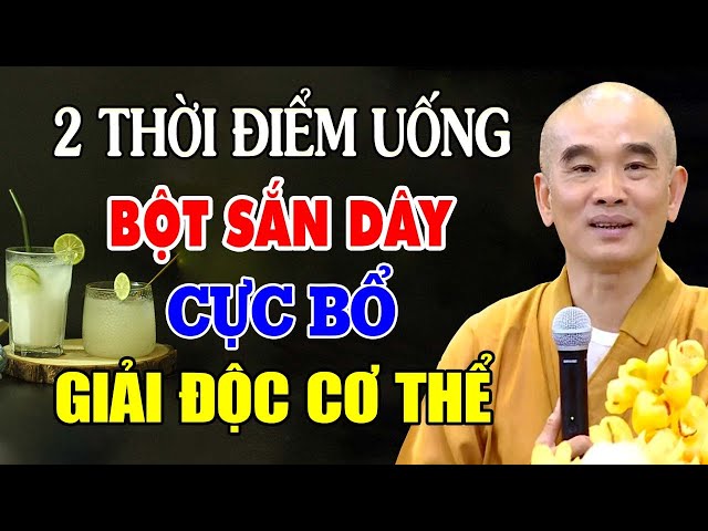 Cách Uống Bột Sắn Dây Chữa Bệnh, Giải Độc Cơ Thể, Giảm Strees, Ngủ Cực Ngon - TT. Thích Tuệ Hải class=