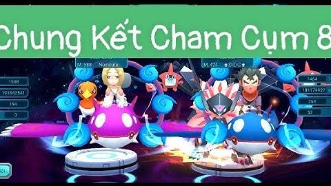 Chung Kết Cham Cụm 8 Tháng 11 Quá May Mắn | Poke Đại Chiến