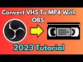 Convert vhs to a using obs studio  mac  windows 20232024 tutorial