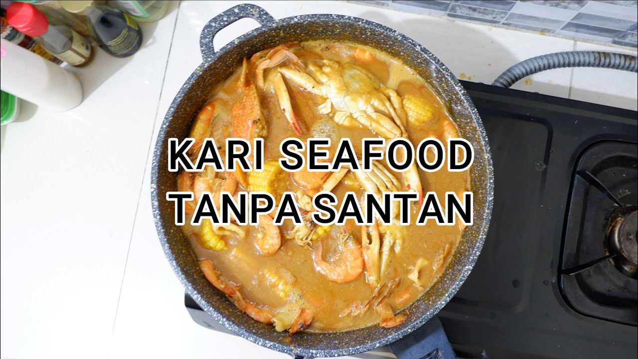 RESEP KARI SEAFOOD TANPA SANTAN - YouTube