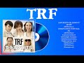 TRF 2024 ~ The Best Songs Of TRF
