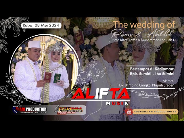 LIVE Cs. ALIFTA Musik - Wedding Risma & Abdulah - RSM Audio - AM PRODUCTION - Blimbing 08 Mei 2024 class=