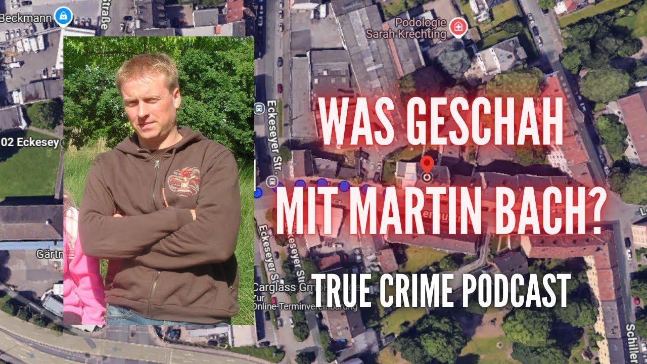 Was geschah mit Martin Bach (34) in Hagen? Ein rätselhafter Fall aus 2007 - True Crime Podcast