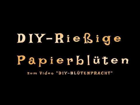 DIY RIESENBLÜTEN