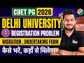 CUET PG 2026 Delhi University Registration Problem 😱 | Migration &amp; Undertaking Form Kaise Bhare?