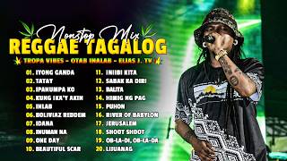 Tagalog Reggae Mix ❤️ Kokoi Baldo, Tropical Vibes, Otab Inalab ❤️Best Tagalog Reggae Classics Songs