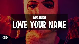 Arcando - Love Your Name