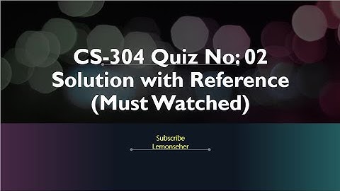CS-304||Quiz No:2|| Cs-304 (Object Oriented Programming)|| Solved by Lemonseher