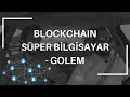 #130 Blockchain Süper Bilgisayar - Golem Blockchain Girişim İncelemesi (GNT)