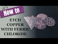 How to Etch Copper with Ferric Chloride