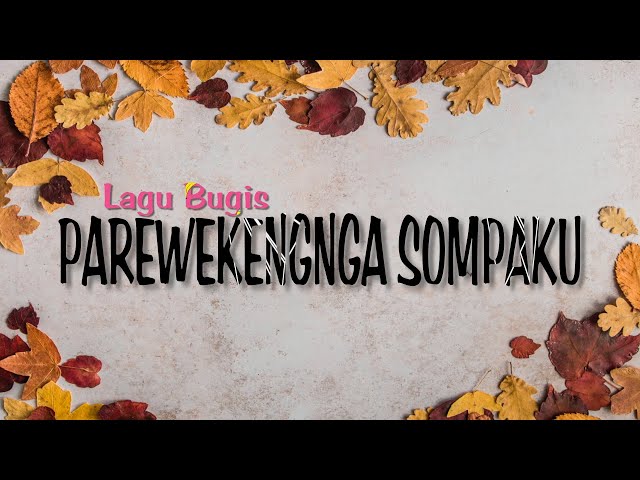 Lagu Bugis Viral - Parewekengnga Sompaku (Lirik) class=