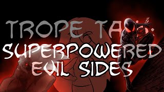 Trope Talk: Superpowered Evil Sides