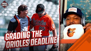 Grading the Orioles trade deadline | Foul Territory