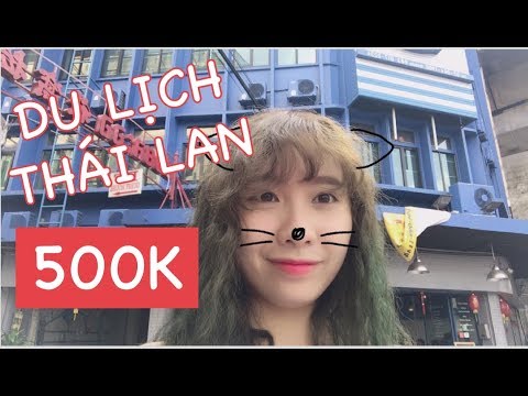 #1 Chuyến Du Lịch Bangkok 500K | Kinh Nghiệm Du Lịch Thái Lan | Thailand Travel Guide Mới Nhất