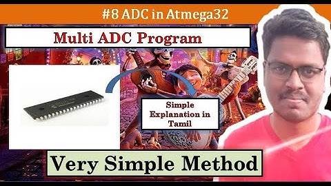 8. Atmega32 | How to Program Multi ADC in Atmega32 | Very Simple Method | Explained in Tamil.