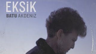 Batu Akdeniz - Eksik  Resimi