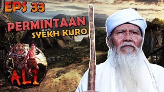 Ini Dia Permintaan Syekh Kuro Kepada Sang Pencipta - ALI Eps 33 PART 2