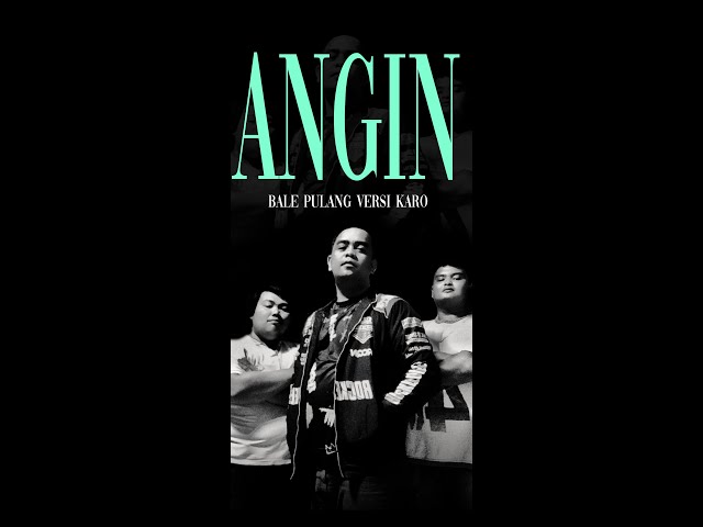 LAGU KARO TERBARU 2024 | ANGIN | BALE PULANG 2 VERSI KARO | class=