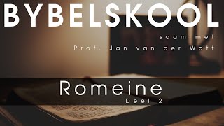 Romeine - Deel 2 (Prof. Jan van der Watt || Bybelskool)