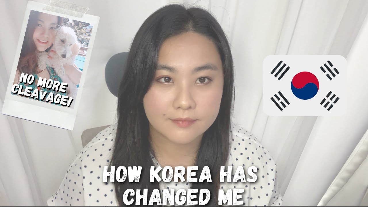HOW KOREA HAS CHANGED ME 🇰🇷 Expat In Korea Life In Korea YouTube