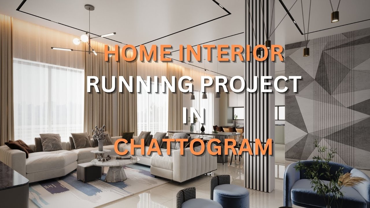 RUNNING INTERIOR DESIGN PROJECT CHATTOGRAM, BANGLADESH || HOME INTERIOR ...