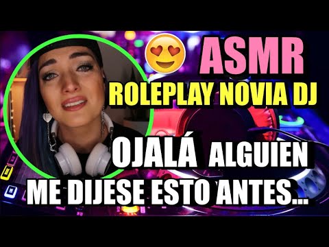 ASMR ROLEPLAY N0VIA DJ 🌈 MENSAJE IMPORTANTE ✨😭 EMOCIONANTE PERO CIERTO!