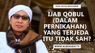 Benarkah Ijab Qobul (Dalam Pernikahan) Yang Terjeda Itu Tidak Sah? - Buya Yahya Menjawab