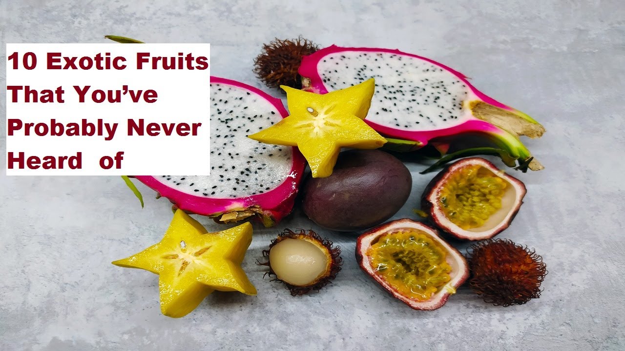 10 Exotic Fruits That You’ve Probably Never Heard of, RQ info YouTube